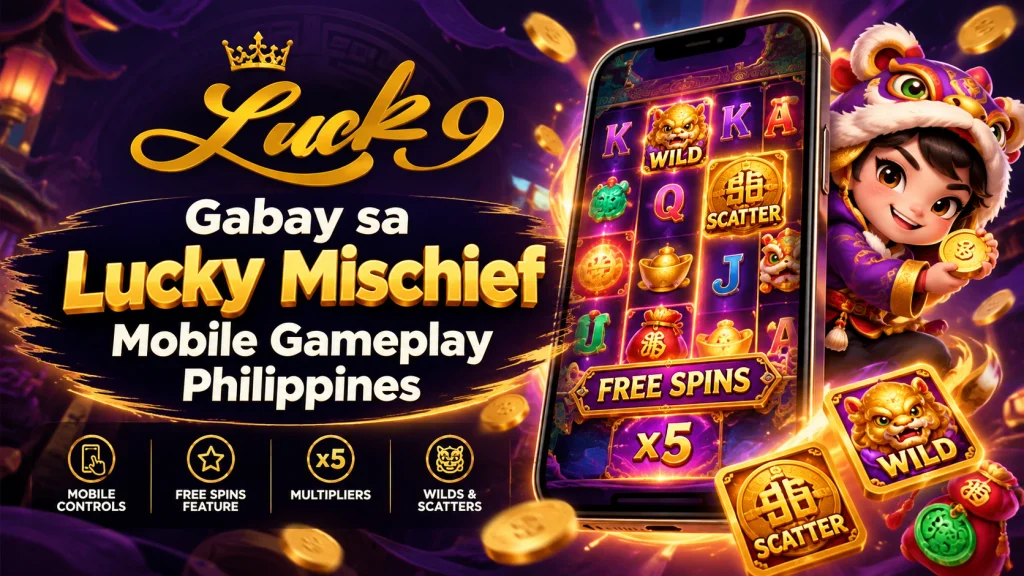 Gabay sa Lucky Mischief Mobile Gameplay Philippines